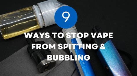 how to stop my vape from spitting|Tank Leaking and Spitting: How to Fix Your Vape